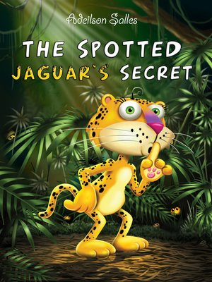 cover image of The Spotted Jaguar's Secret